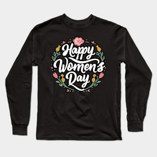 Happy Women's Day, International Women's Day T- shirt. Long Sleeve T-Shirt